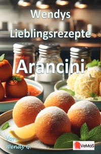Wendys Lieblingsrezepte - Arancini