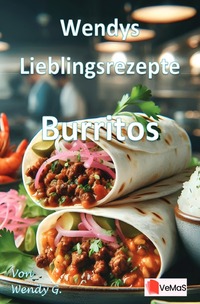 Wendys Lieblingsrezepte - Burritos