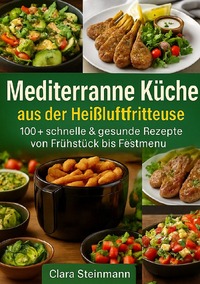 Mediterrane Küche aus der Heißluftfritteuse