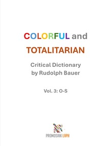 COLORFUL and TOTALITARIAN Vol. 3: O-S