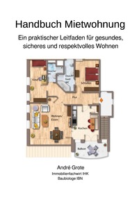 Handbuch Mietwohnung - Ein praktischer Leitfaden für gesundes, sicheres und respektvolles Wohnen