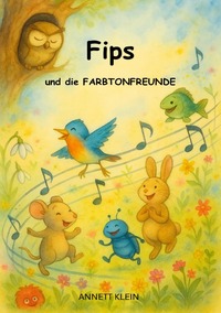 Fips und die FARBTONFREUNDE