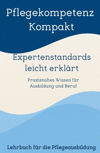 Pflegekompetenz Kompakt, Expertenstandards leicht erklärt