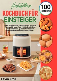 Heißluftfritteuse Kochbuch für Einsteiger