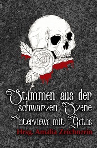 Stimmen aus der schwarzen Szene - Interviews mit Goths