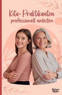 Kita-Praktikanten professionell anleiten
