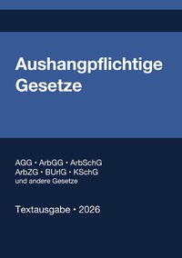 Aushangpflichtige Gesetze 2026