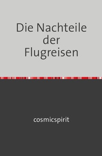 Die Nachteile der Flugreisen