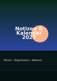 Notizen & Kalender 2027