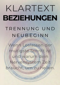 KLARTEXT Beziehungen / Trennung und Neubeginn