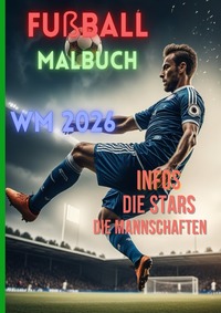 Fußball Malbuch WM 2026 inkl. Ronaldo, Messi, Mbappe, Harry Kane, Manuel Neuer
