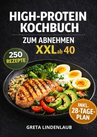 HIGH-PROTEIN KOCHBUCH ZUM ABNEHMEN XXL ab 40