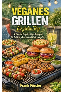 Veganes Grillen für jeden Tag