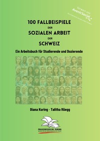 100 Fallbeispiele der Sozialen Arbeit der Schweiz