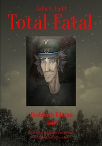 Total Fatal Drehbuch Edition / Total Fatal Drehbuch Edition Teil 1