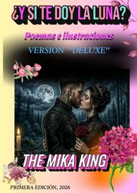 ¿Y si te doy la luna? Poesía e ilustraciones The Mika King versión 