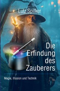 Die Erfindung des Zauberers