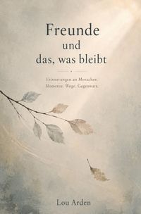 Freunde und das, was bleibt