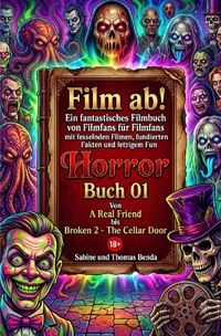 Film ab! – Genrebücher / Film ab! – Horror – Buch 01 – Von A Real Friend bis Broken 2 – The Cellar Door