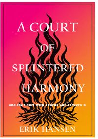 A Court Of Splintered Harmony And The Court With Thorns And Flowers 6