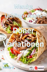 Wendys Lieblingsrezepte - Döner Variationen