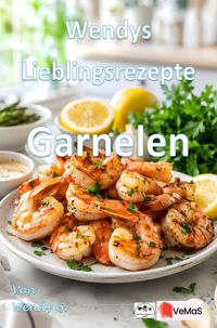 Wendys Lieblingsrezepte - Garnelen
