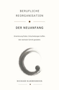 Berufliche Reorganisation / Berufliche Reorganisation – Der Neuanfang