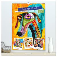 Pop-Art Hunde - Moderne, verrückte Hundeporträts (hochwertiger Premium Wandkalender 2027 DIN A2 hoch), Kunstdruck in Hochglanz