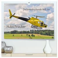 Die beeindruckende Welt der Hubschrauber (hochwertiger Premium Wandkalender 2027 DIN A2 quer), Kunstdruck in Hochglanz
