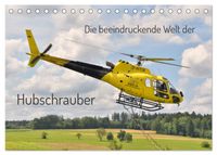 Die beeindruckende Welt der Hubschrauber (Tischkalender 2027 DIN A5 quer), CALVENDO Monatskalender