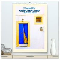 Urlaubsgefühle - Griechenland Mythische Inseln (hochwertiger Premium Wandkalender 2027 DIN A2 hoch), Kunstdruck in Hochglanz