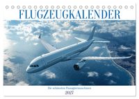 Flugzeugkalender - Die schönsten Passagiermaschinen (Tischkalender 2027 DIN A5 quer), CALVENDO Monatskalender