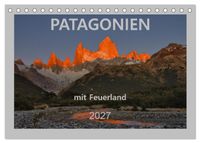 Patagonien mit Feuerland (Tischkalender 2027 DIN A5 quer), CALVENDO Monatskalender