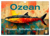 Ozean - Flossen, Schalen, Tentakel (Wandkalender 2027 DIN A4 quer), CALVENDO Monatskalender