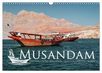 Musandam - Die omanische Exklave im geheimnisvollen Orient (Wandkalender 2027 DIN A3 quer), CALVENDO Monatskalender