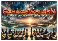 Schachwelten: Zwölf Monate im Reich der Könige (Tischkalender 2027 DIN A5 quer), CALVENDO Monatskalender