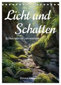 Licht und Schatten - Schluchten im Jahreskreis (Tischkalender 2027 DIN A5 hoch), CALVENDO Monatskalender