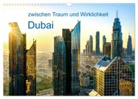 Dubai - zwischen Traum und Wirklichkeit (Wandkalender 2027 DIN A3 quer), CALVENDO Monatskalender