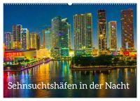 Sehnsuchtshäfen in der Nacht (Wandkalender 2027 DIN A2 quer), CALVENDO Monatskalender