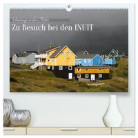 Zu Besuch bei den Inuit (hochwertiger Premium Wandkalender 2027 DIN A2 quer), Kunstdruck in Hochglanz