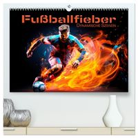 FUßBALLFIEBER Dynamische Szenen (hochwertiger Premium Wandkalender 2027 DIN A2 quer), Kunstdruck in Hochglanz