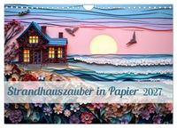 Strandhauszauber aus Papier (Wandkalender 2027 DIN A4 quer), CALVENDO Monatskalender
