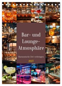 Bar- und Lounge-Atmosphäre (Tischkalender 2027 DIN A5 hoch), CALVENDO Monatskalender
