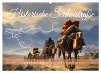 Historische Seidenstraße (Wandkalender 2027 DIN A2 quer), CALVENDO Monatskalender