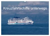 Kreuzfahrtschiffe unterwegs (Wandkalender 2027 DIN A2 quer), CALVENDO Monatskalender