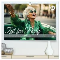 Zeit für Party (hochwertiger Premium Wandkalender 2027 DIN A2 quer), Kunstdruck in Hochglanz