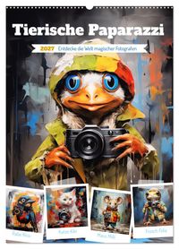 Tierische Paparazzi (Wandkalender 2027 DIN A2 hoch), CALVENDO Monatskalender