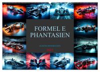 Formel E Phantasien (Wandkalender 2027 DIN A2 quer), CALVENDO Monatskalender