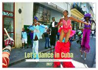 Let's dance in Cuba - Stelzentänzer in Havanna (Wandkalender 2027 DIN A2 quer), CALVENDO Monatskalender