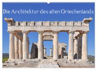 Die Architektur des alten Griechenlands (Wandkalender 2027 DIN A2 quer), CALVENDO Monatskalender